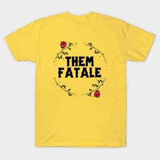 Them Fatale T-Shirt